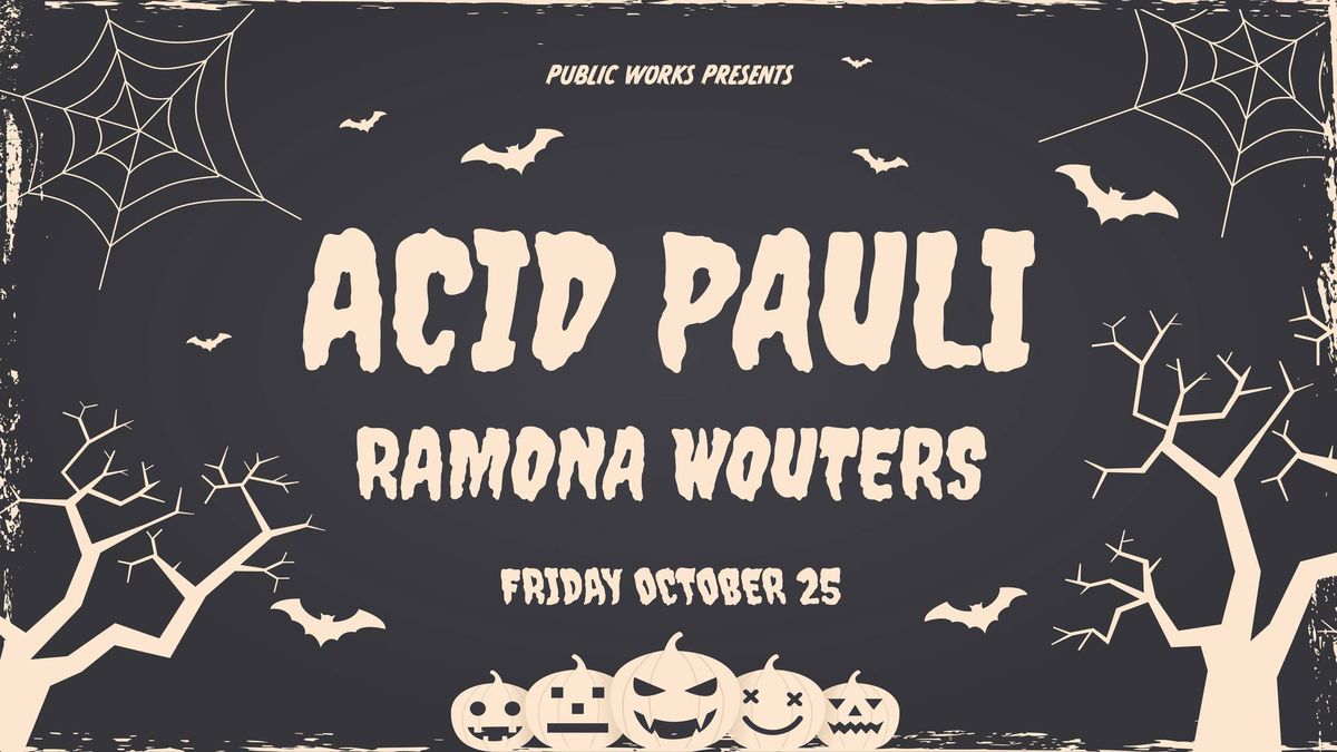 Acid Pauli presented by Public Works