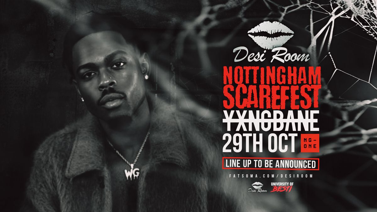 Desi Room, Nottingham Halloween ScareFest - YXNG BANE