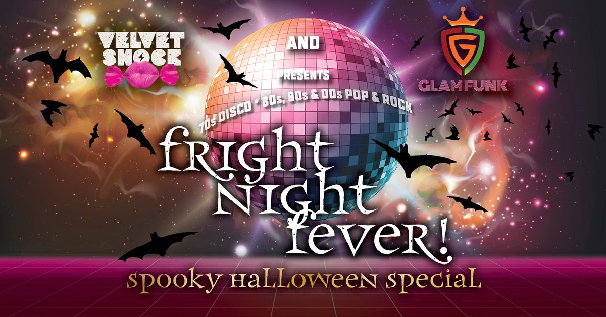 Fright Night Fever! Presented by Velvet Shock & Glam Funk Band