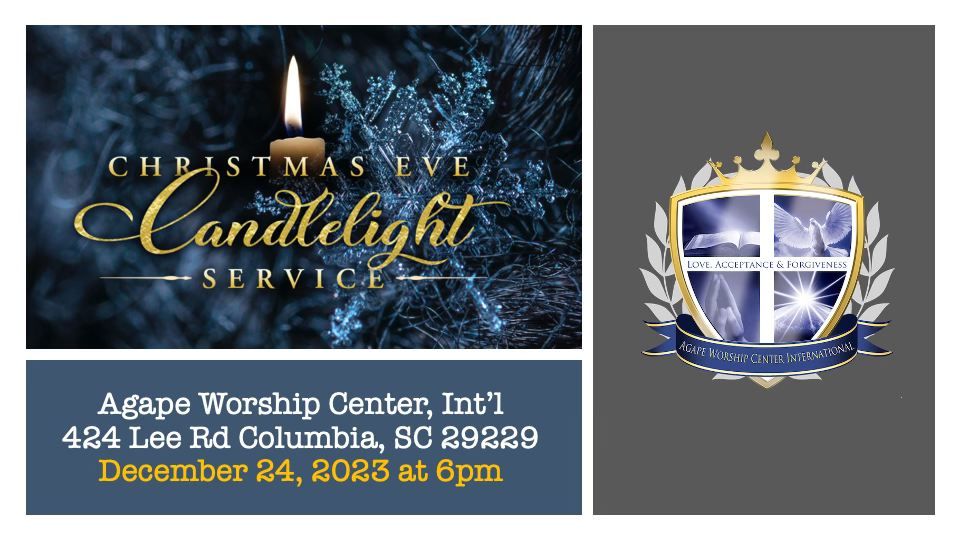 Christmas Eve Candlelight Service Agape Worship Center, Columbia, SC