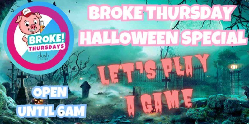 HALLOWEEN AT PLUSH OXFORD - A BROKE THURSDAYS SPECIAL