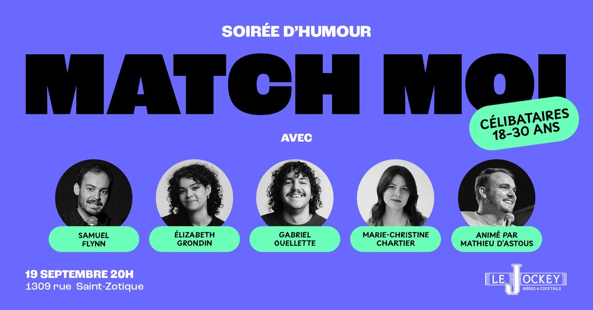 Soir\u00e9e d'humour MATCH MOI (pour c\u00e9libataires 18-30 ans)