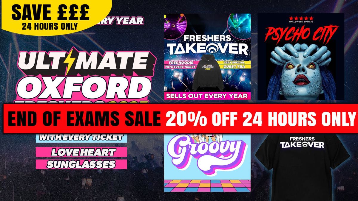 \ud83d\udea8 FINAL 20 EXAM TICKETS LEFT\ud83d\udea8 ULTIMATE OXFORD FRESHERS 2025 \u26a1 FREE Freshers T-Shirt with Every Ticket!