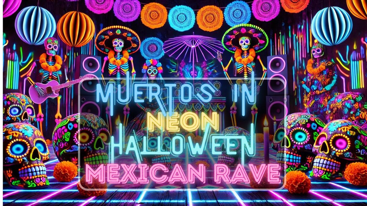 Muertos in Neon: Halloween Mexican Rave