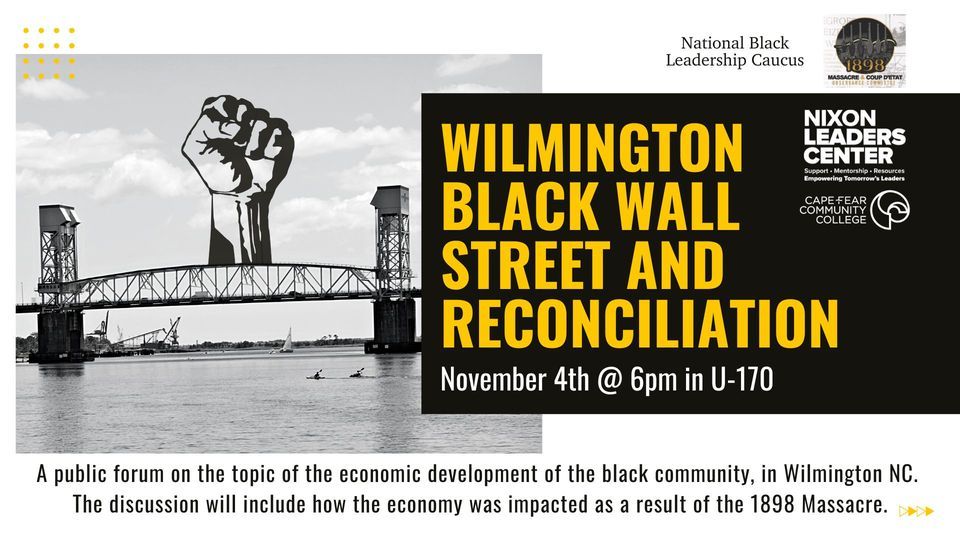 Wilmington Black Wall Street and Reconciliation Cape Fear Community College (Wilmington Campus