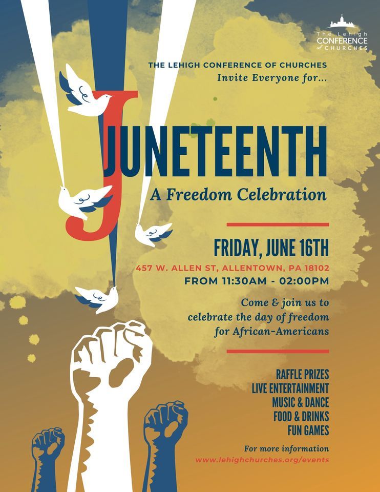 Juneteenth: A Freedom Celebration | The Lehigh Conference Of Churches ...