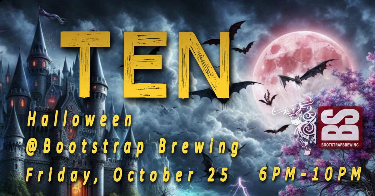 TEN at Bootstrap Brewing - Halloween Show