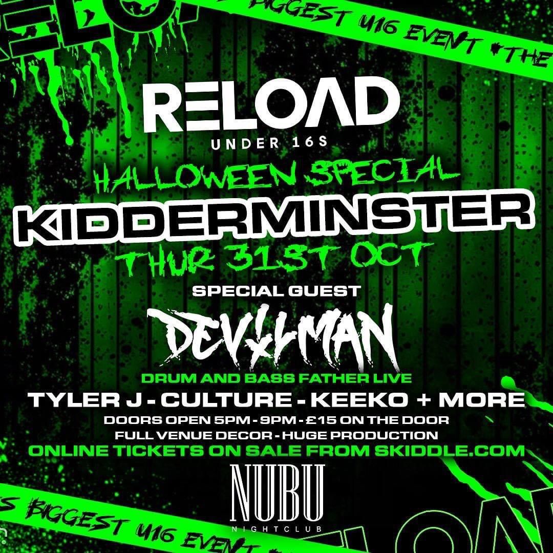 Reload Under 16s Kidderminster - Halloween Special Featuring Devilman (Drum & Bass Father)