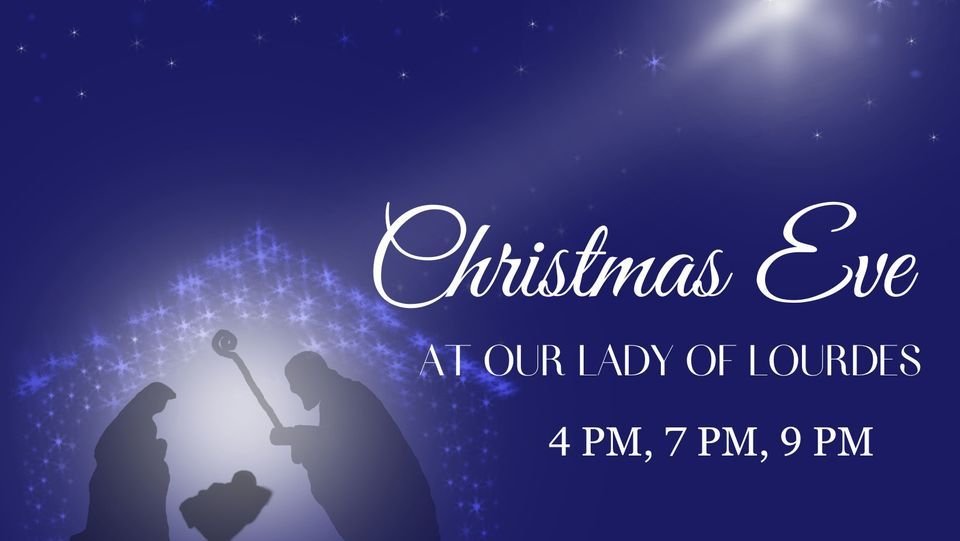 Christmas Eve Masses at Our Lady of Lourdes | Our Lady of Lourdes ...