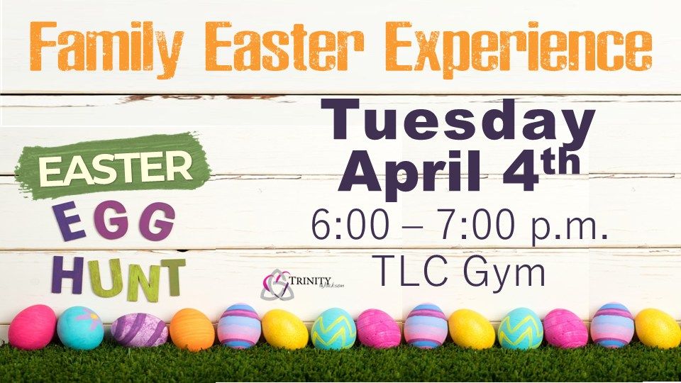 Family Easter Experience Trinity on Jackson Church, Elkhart, IN