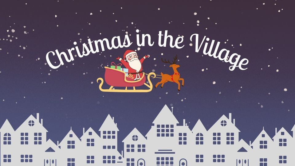 Christmas in the Village 2023 Village of December 1 to