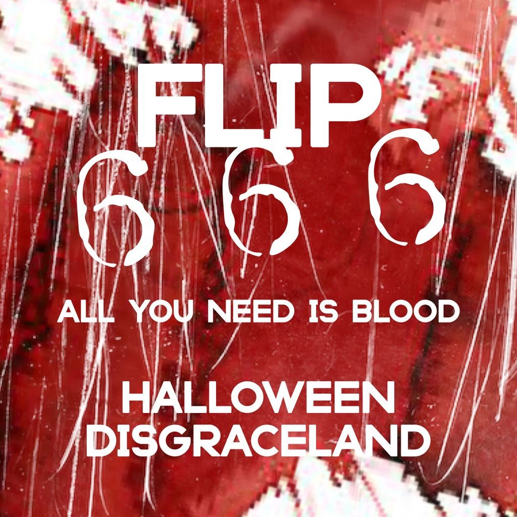 FLIP #666\ud83e\ude78ALL YOU NEED IS BLOOD 