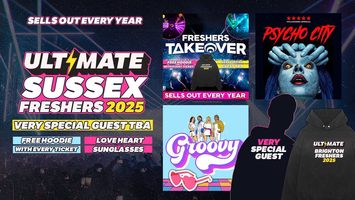 ULTIMATE SUSSEX FRESHERS \u26a1 FREE Freshers Hoodie with Every Ticket! HUGE Artist TBA!