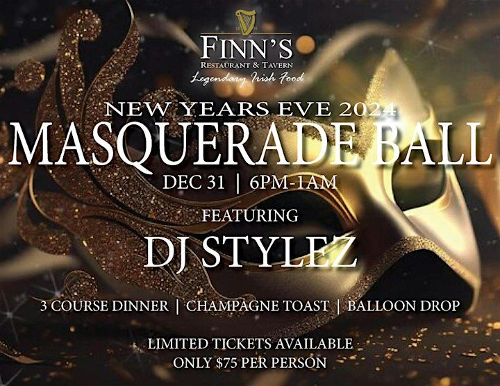 New Years Eve 2024 MASQUERADE BALL Finn's Irish Restaurant & Tavern