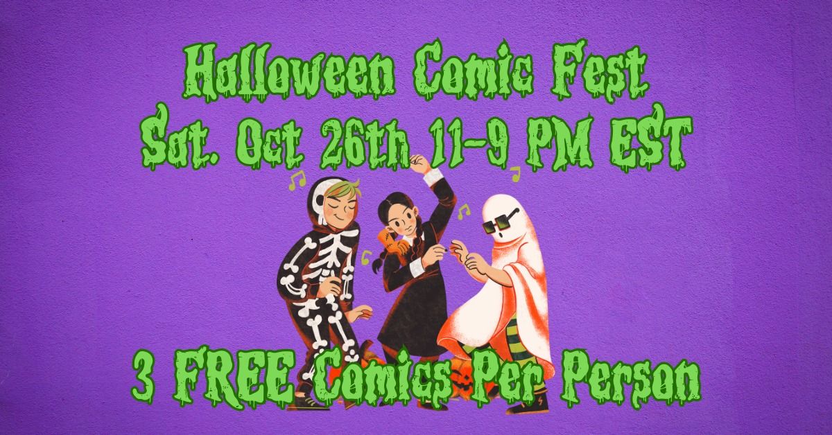 Halloween Comic Fest Sat Oct 26th 3 FREE COMICS per person! 