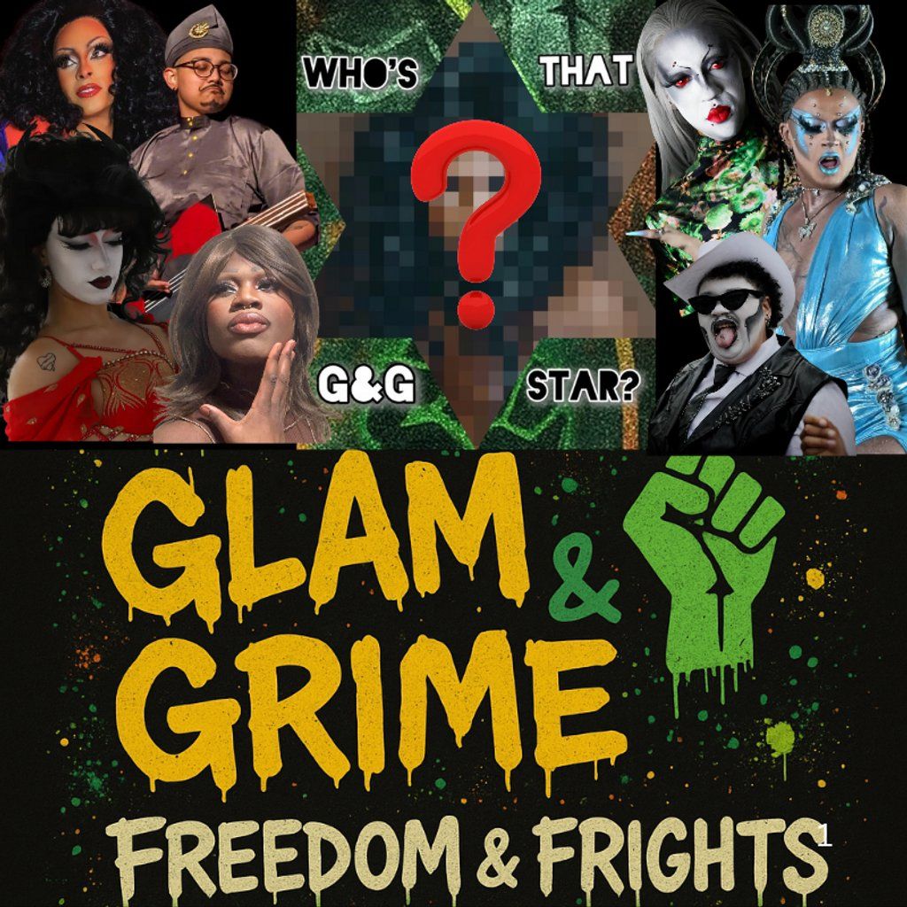 Glam&Grime 4.0: Freedom & Frights!