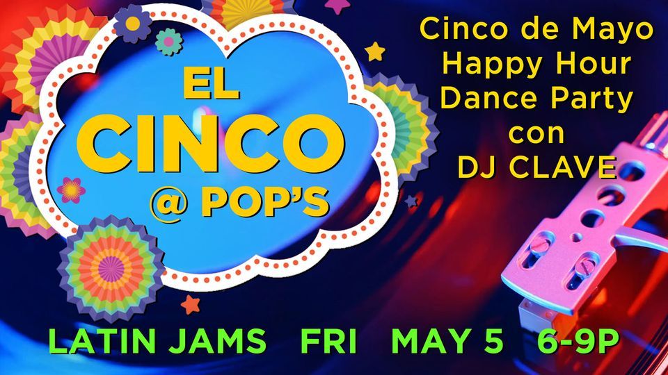 El Cinco Cinco De Mayo Happy Hour Dance Party Pops Bar San el-cinco-cinco-de-mayo-happy-hour-dance-party-pops-bar-san