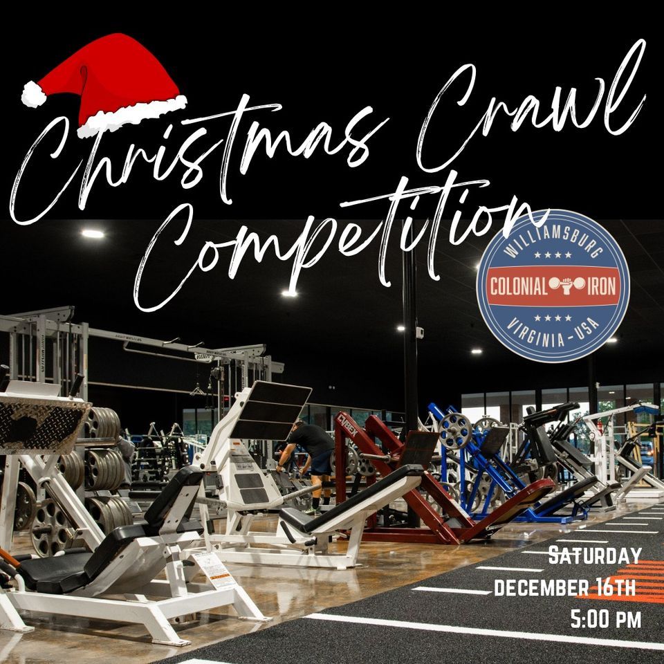 Christmas Crawl Colonial Iron Gym, Williamsburg, VA December 16, 2023