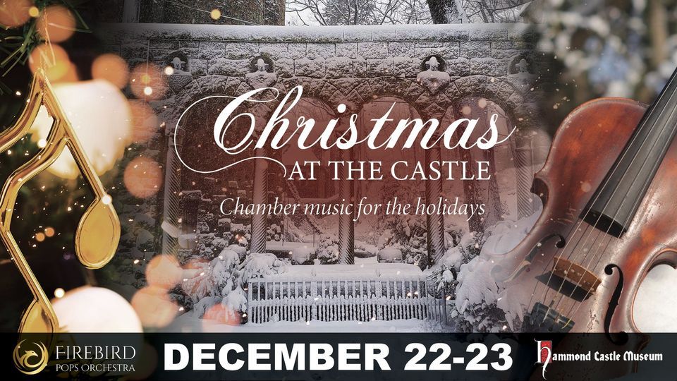 Firebird Pops Orchestra Christmas at The Castle Hammond Castle