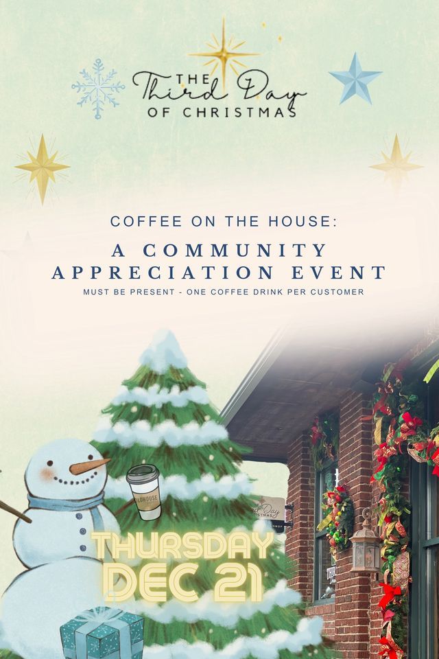Coffee on the House A Community Appreciation Event Third Day of