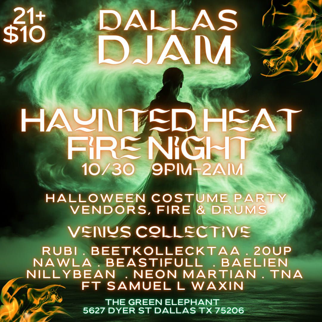 \ud83d\udc7b Haunted Heat - Fire Night at Dallas DJam \ud83d\udd25