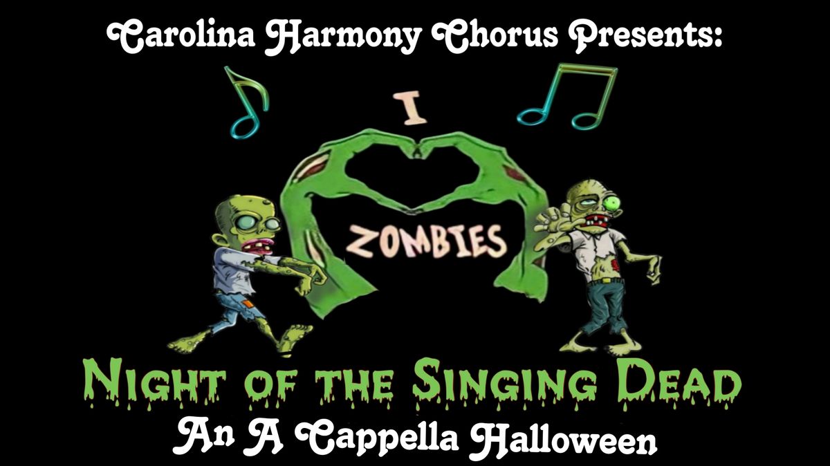 Carolina Harmony Chorus Presents "Night of the Singing Dead: An A Capella Halloween"