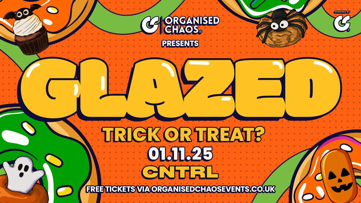 Glazed Saturdays | Halloween | \u00a32.50 Entry \u00a32.50 Drinks