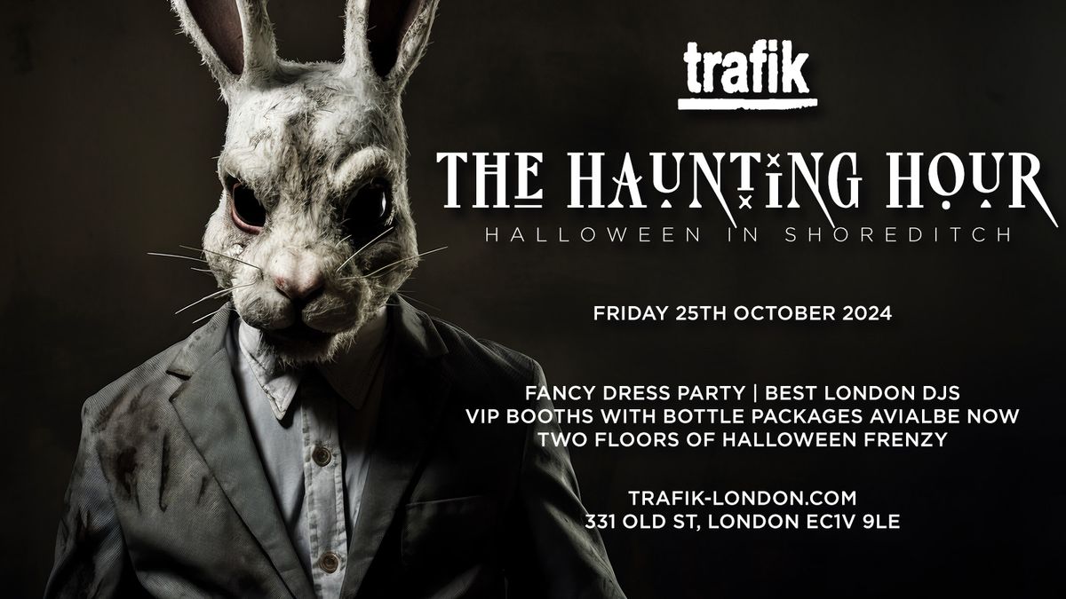 THE HAUNTING HOUR - Halloween at Trafik - FRIDAY