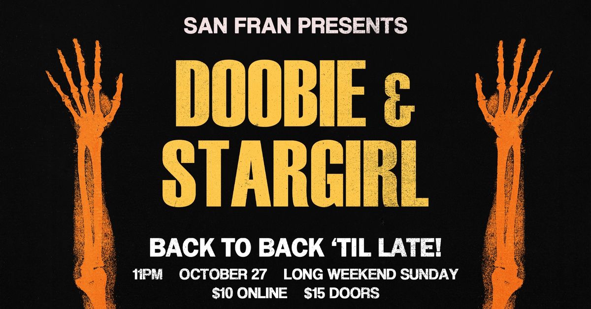 DOOBIE & STARGIRL \u201cBACK TO BACK \u2018TIL LATE\u201d