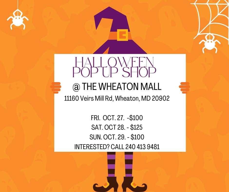 HALLOWEEN POP UP SHOP Wheaton Mall, Chevy Chase, MD October 27, 2023