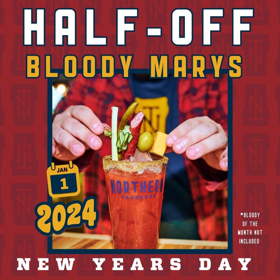 HALF-OFF BLOODY MARYS | Northern Tap House - Eau Claire | January 1, 2024