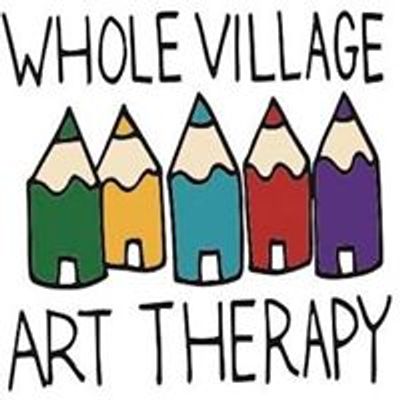 Whole Village Art Therapy, Inc.