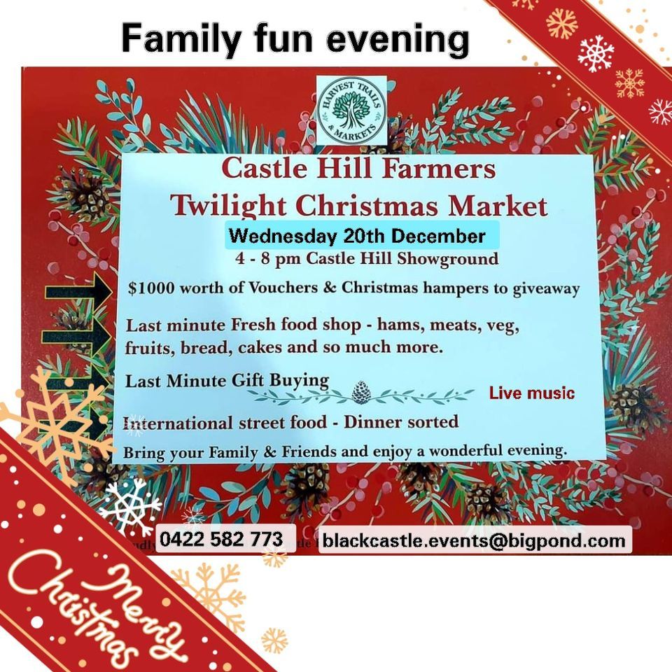 Castle Hill Farmers Twilight Christmas Market. | Castle Hill Farmers ...