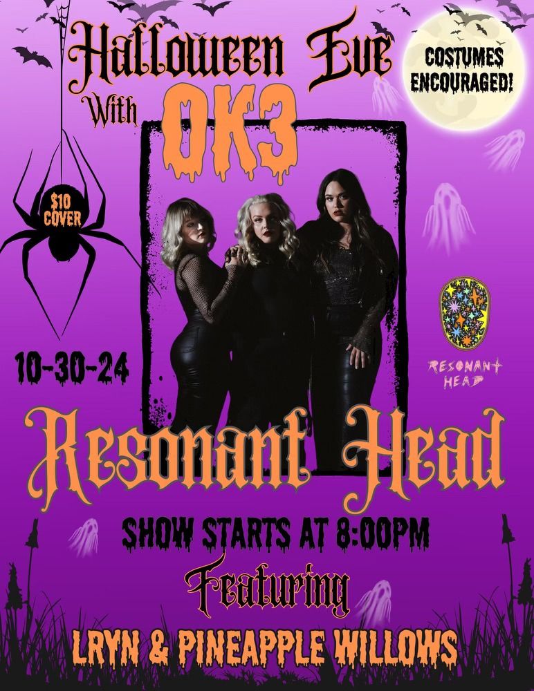 \ud83c\udf83Halloween Eve w\/ OK3 @ Resonant Head\ud83c\udf83