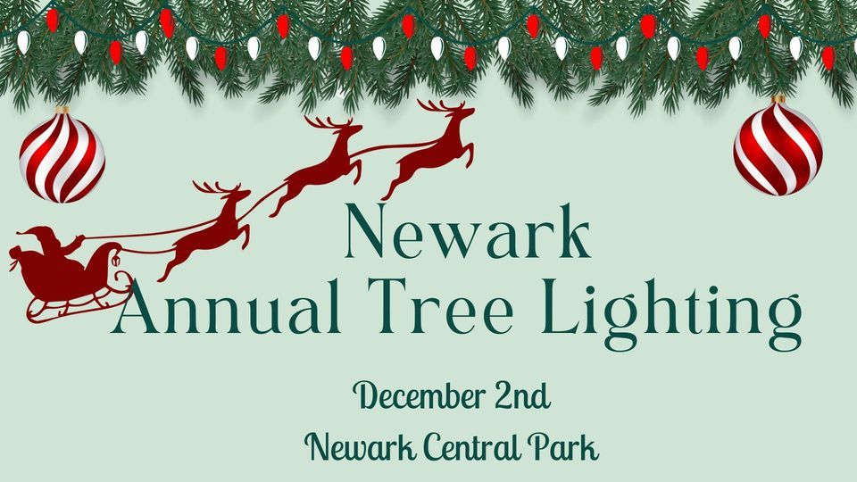 Newark Annual Tree Lighting Newark Central Park December 2, 2023