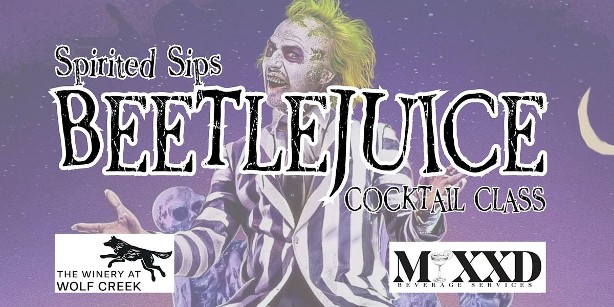 Spirited Sips: Beetlejuice Halloween Cocktail Class