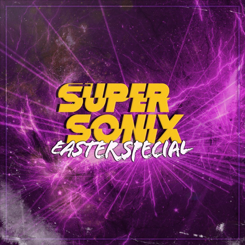 Super Sonix 16+ Easter Special : Birmingham