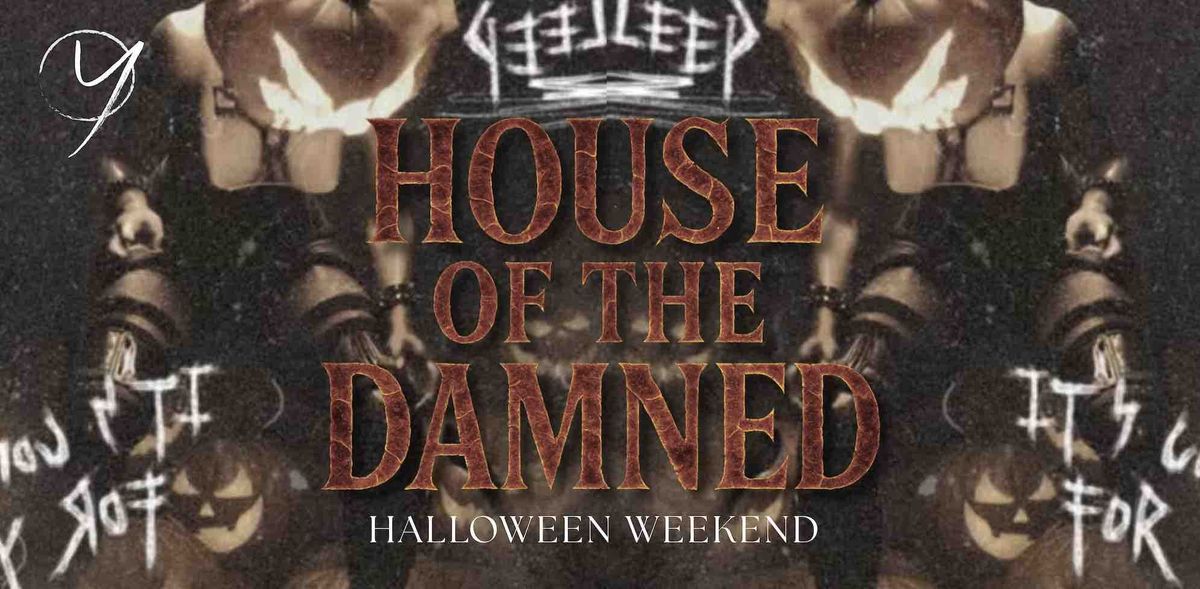 'House of the Damned' - Halloween @YOURS Friday 31st October 2025