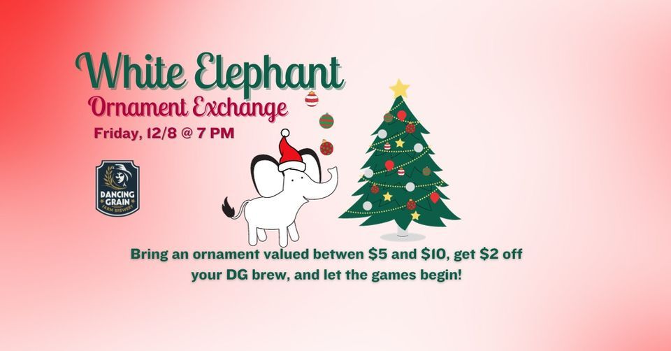 White Elephant Ornament Exchange Dancing Grain, Gansevoort, NY
