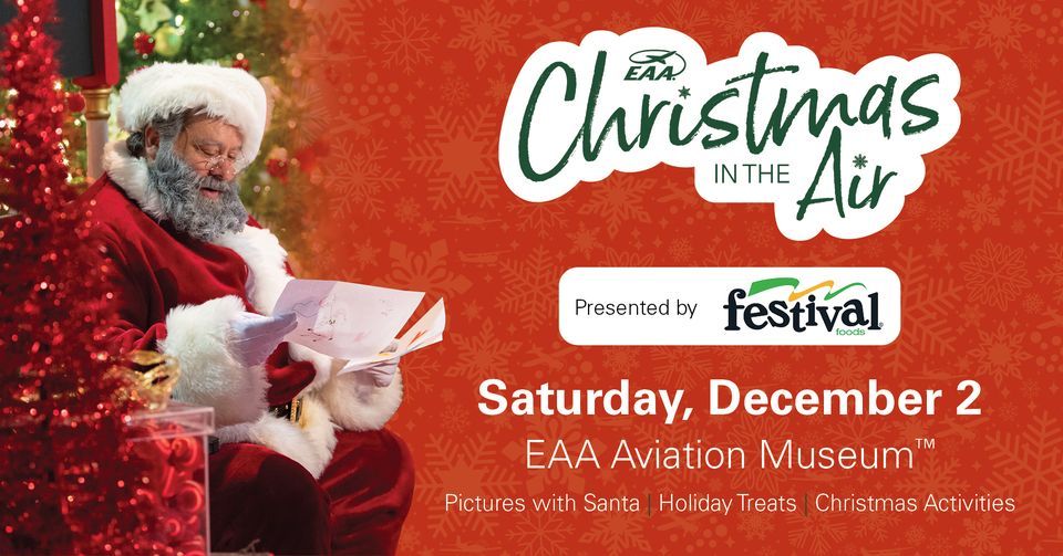 EAA Christmas in the Air EAA Aviation Museum, Butte Des Morts, WI