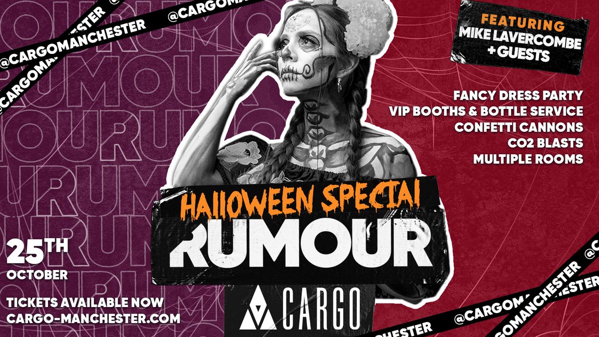 \ud83c\udf83 RUMOUR: HALLOWEEN SPECIAL at Cargo Manchester