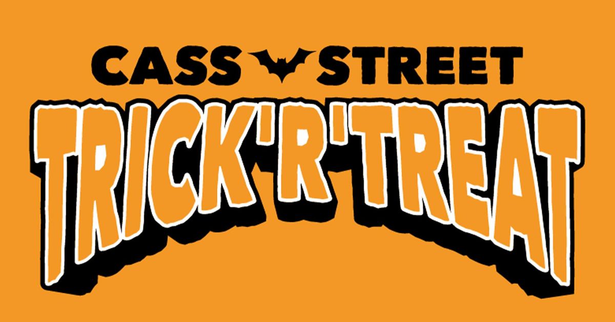 Cass Street Trick 'R' Treat \u2014 FREE!