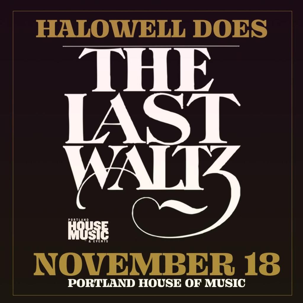 Hallowell Does The Last Waltz