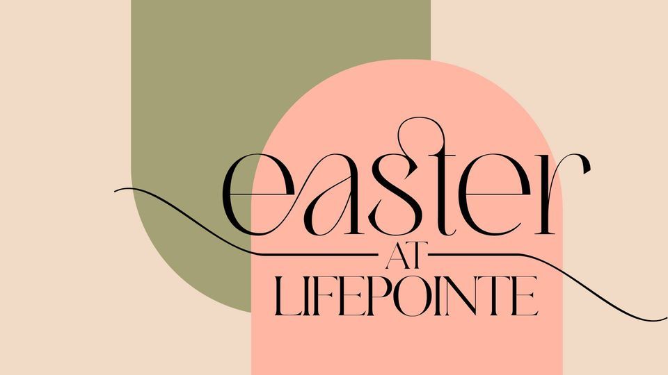 Easter at Lifepointe - North Raleigh