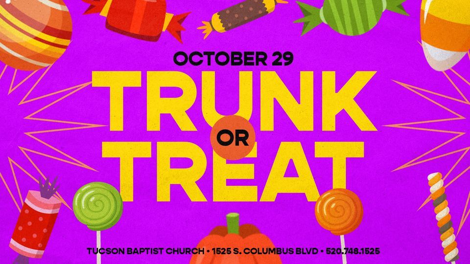 2023 Community Trunk or Treat Tucson Baptist Church October 29, 2023