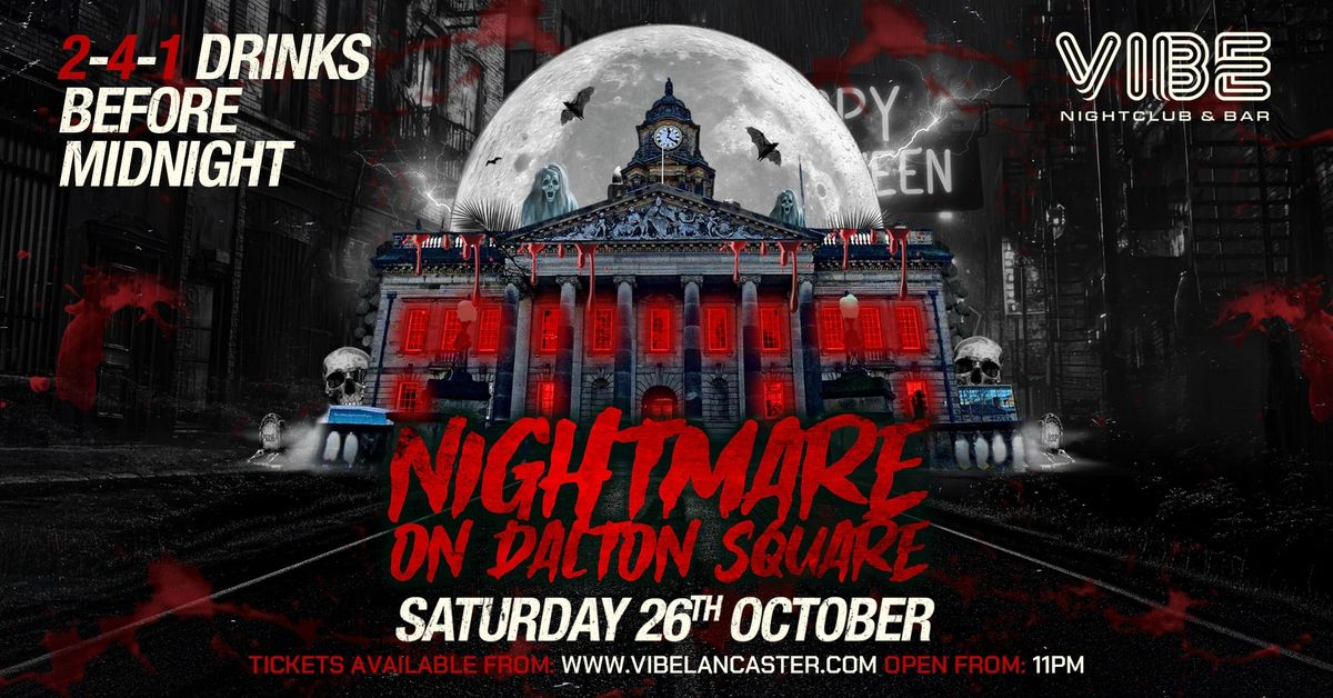 Nightmare on Dalton Square - VIBE Saturday Halloween - 26.10.24