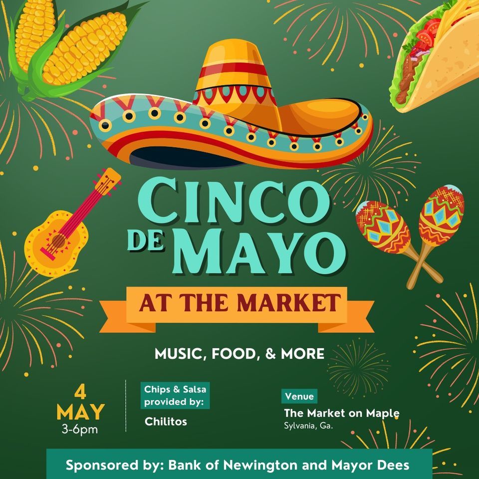 Cinco De Mayo at the Market! | The Market on Maple, Oliver, GA | May 4 ...