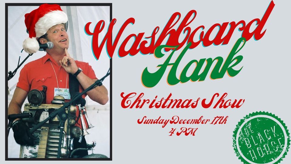 Washboard Hank Christmas Show! The Black Horse Pub and Restaurant