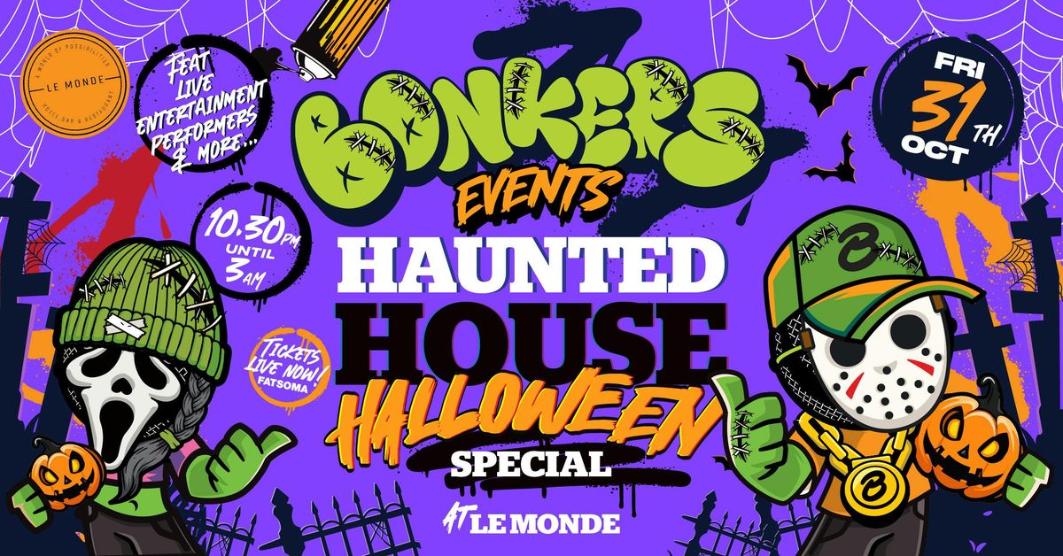 BONKERS HALLOWEEN | HAUNTED HOUSE | LE MONDE | 31.10.25