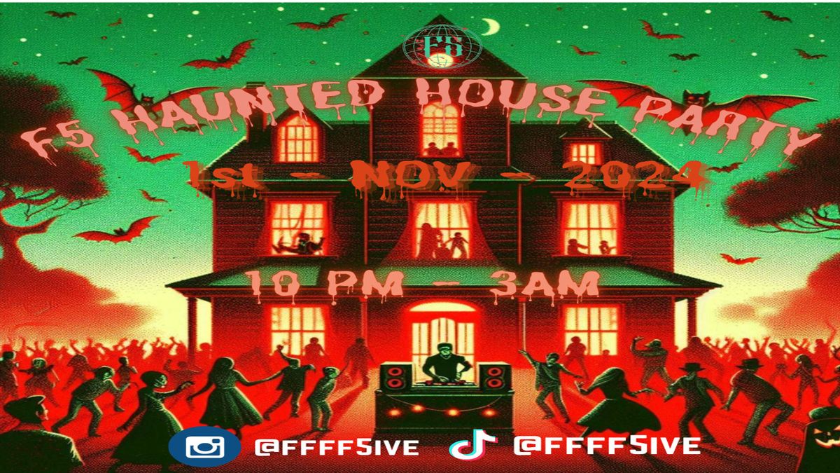 F5 HAUNTED HOUSE PARTY